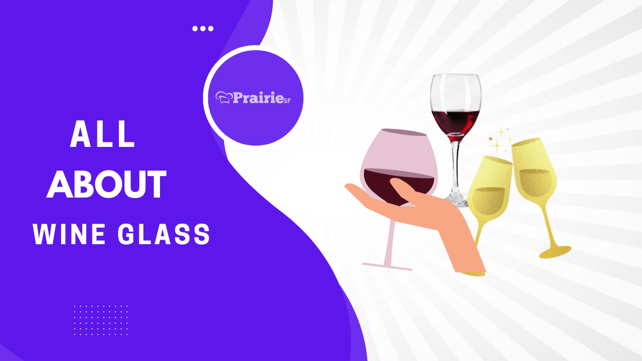 All About Wine Glass